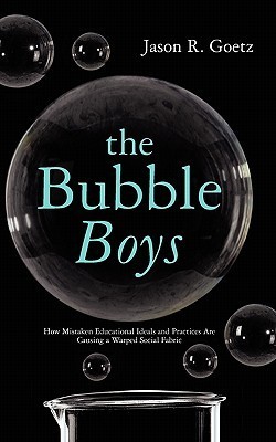 the-bubble-boys-how-mistaken-educational-ideals-and-practices-are