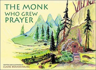 The Monk Who Grew Prayer