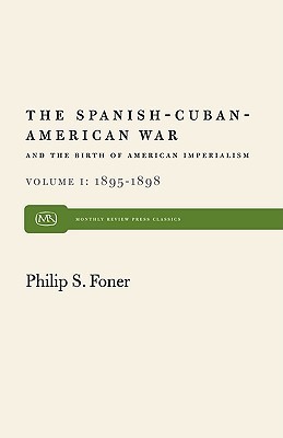 The Spanish-Cuban-American War & the Birth of American Imperialism 1895-1902 book cover