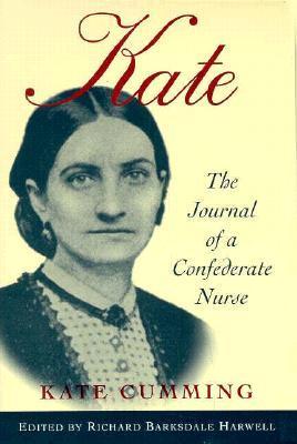Kate: The Journal of A Confederate Nurse