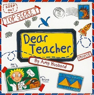 Dear Teacher: A Funny Back To School Book For Kids About First Day Jitters