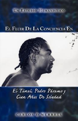 El Fluir De La Conciencia En El Tunel, Pedro Paramo Y Cien Anos De ...