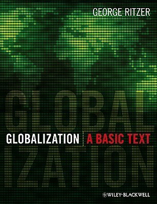 George Ritzer Books Globalization: A Basic Text by George Ritzer | Goodreads