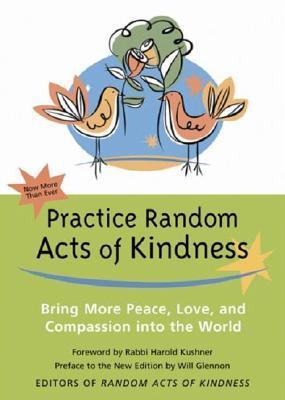 Practice Random Acts of Kindness: Bring More Peace, Love, and ...