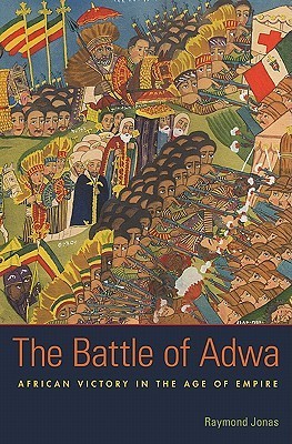 The Battle of Adwa: African Victory in The Age of Empire