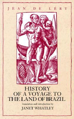 History of a Voyage to the Land of Brazil (Latin American Literature and Culture)
