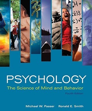 Psychology: The Science of Mind and Behavior by Michael W. Passer ...