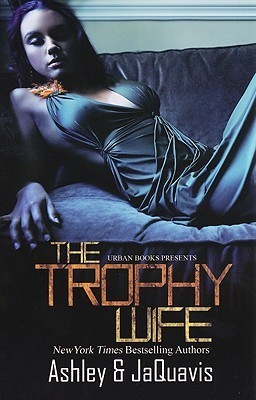 Trophy Wife by Ashley Antoinette | Goodreads