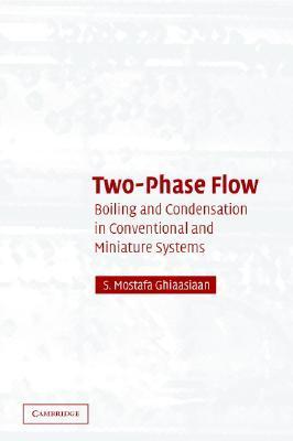Two-Phase Flow, Boiling, and Condensation: In Conventional and ...