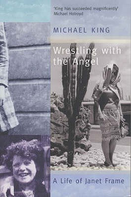 Wrestling With the Angel: A Life of Janet Frame