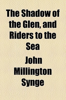 The Shadow of the Glen, and Riders to the Sea book cover