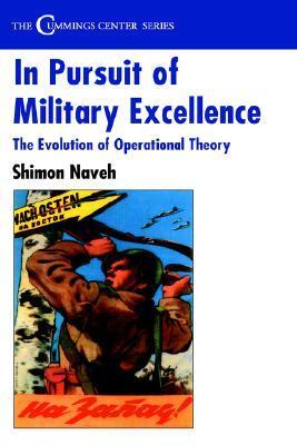 In Pursuit of Military Excellence: The Evolution of Operational Theory