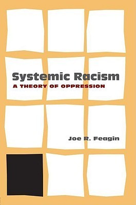 Systemic Racism: A Theory of Oppression