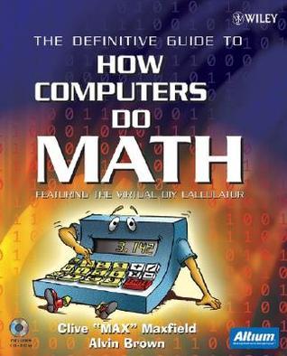 The Definitive Guide to How Computers Do Math : Featuring the Virtual ...