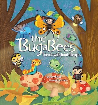The Bugabees: Friends With Food Allergies by Amy Recob | Goodreads