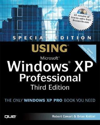Using Microsoft Windows XP Professional: Special Edition by Robert ...
