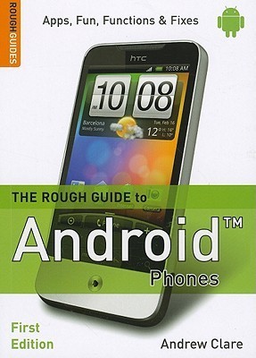 The Rough Guide to Android Phones by Andrew Clare | Goodreads