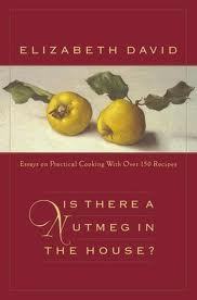 cover img of Is There a Nutmeg in the House?: Essays on Practical Cooking with More Than 150 Recipes