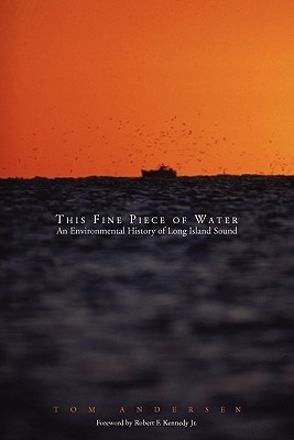 This Fine Piece of Water: An Environmental History of Long Island Sound