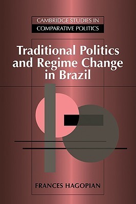Traditional Politics and Regime Change in Brazil book cover