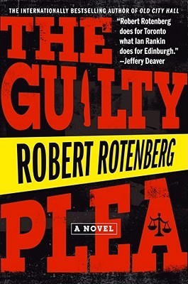 Robert Rotenberg The Guilty Plea (Greene and Kennicott #2
