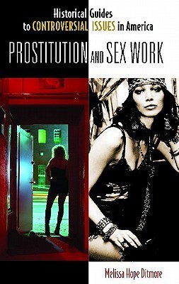 Prostitution and Sex Work by Melissa Hope Ditmore Goodreads