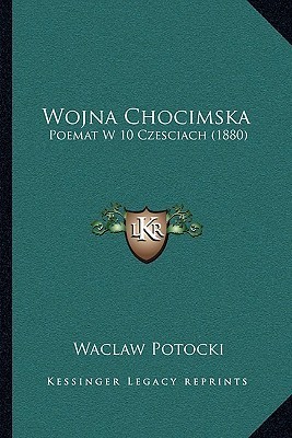 Wojna chocimska: poemat w 10 częściach