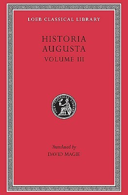 Scriptores Historiae Augustae, Volume III (The Two Valerians, the Two Gallieni, the Thirty Pretenders, the Deified Claudius, the Deified Aurelian, Tactitus, Pro )