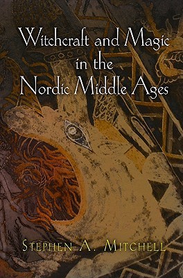 Witchcraft and Magic in the Nordic Middle Ages (The Middle Ages Series)
