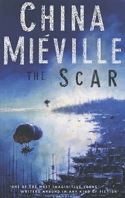 The Scar (New Crobuzon, #2)