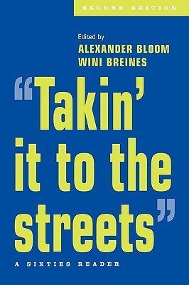 Takin' It to the Streets: A Sixties Reader by Alexander