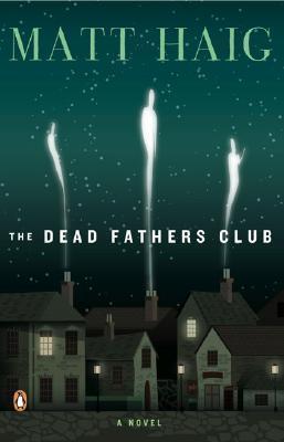 The Dead Fathers Club: A Novel