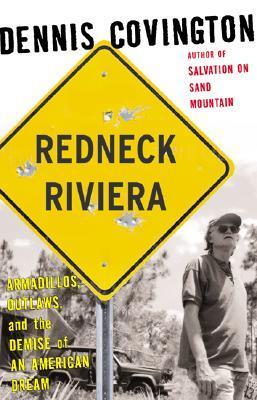 Redneck Riviera: Armadillos, Outlaws and the Demise of an American Dream