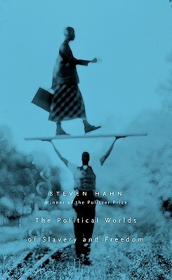 The Political Worlds of Slavery and Freedom book cover