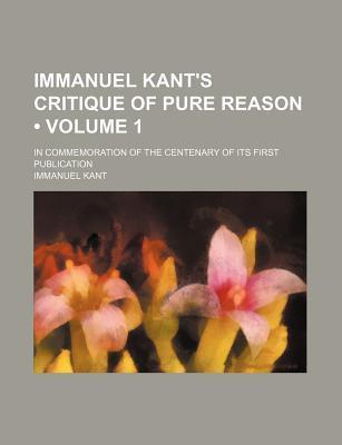 Immanuel Kant's Critique of Pure Reason Volume 1 book cover