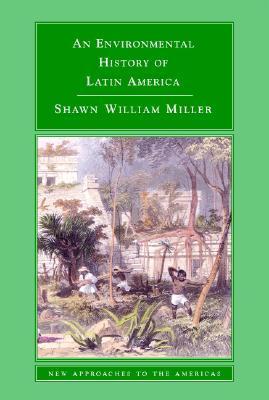 An Environmental History of Latin America book cover