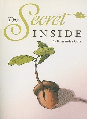 Secret Inside The Secret Inside by Krissandra Gatz | Goodreads