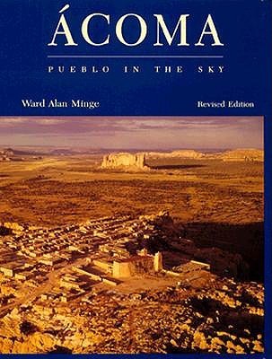 Acoma: Pueblo in the Sky by Ward Alan Minge | Goodreads
