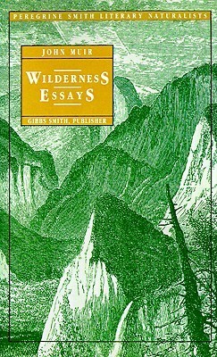 Wilderness Essays (Peregrine Smith Literary Naturalists)