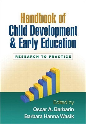Handbook of Child Development and Early Education: Research to Practice ...