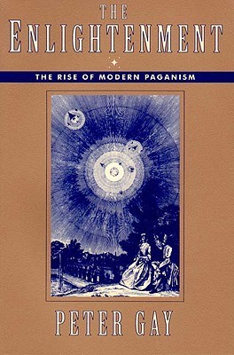 The Enlightenment, Volume 1: The Rise of Modern Paganism