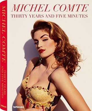 Michel Comte - Thirty Years and Five Minutes by Michel Comte