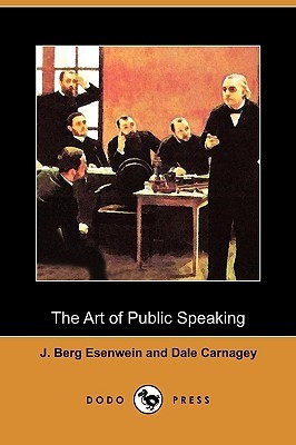 The Art of Public Speaking by J. Berg Esenwein | Goodreads