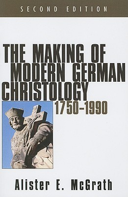 The Making of Modern German Christology, 1750-1990, Second Edition book cover
