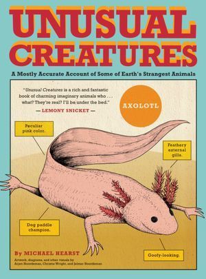 Unusual Creatures: A Mostly Accurate Account of Earth's Strangest Animals