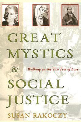 Great Mystics and Social Justice: Walking on the Two Feet of Love