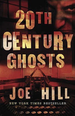 20th Century Ghosts by Joe Hill