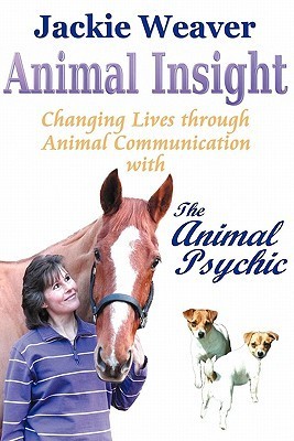 Animal-Insight : Changing Lives through Animal Communication by Jackie ...