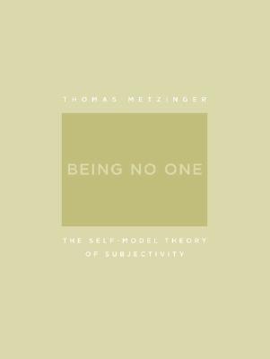 Being No One: The Self-Model Theory of Subjectivity