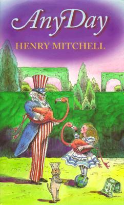 Any Day by Henry Mitchell | Goodreads